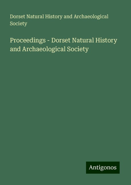 Proceedings - Dorset Natural History and Archaeological Society