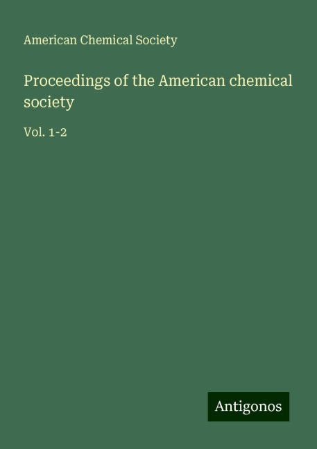 Proceedings of the American chemical society: Vol. 1-2