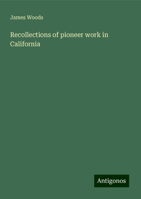 Recollections of pioneer work in California