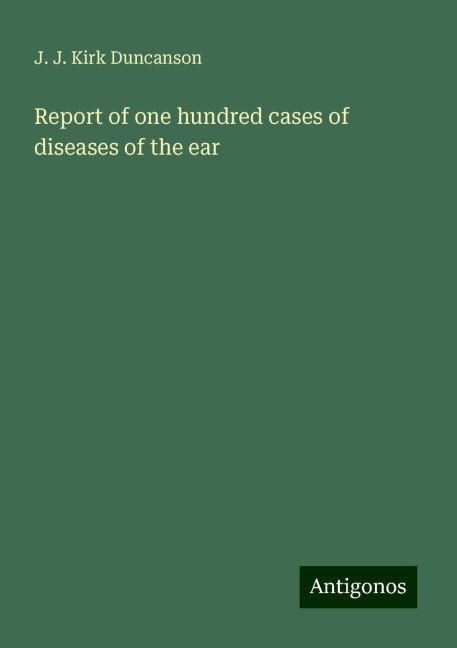 Report of one hundred cases of diseases of the ear