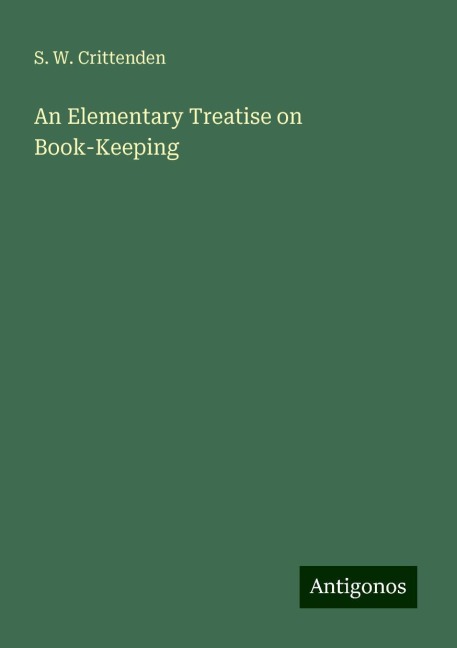 An Elementary Treatise on Book-Keeping