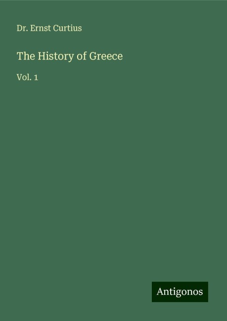 The History of Greece: Vol. 1