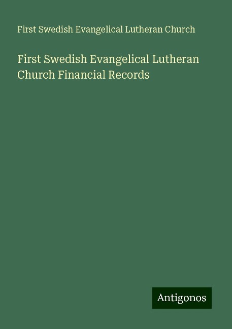 First Swedish Evangelical Lutheran Church Financial Records
