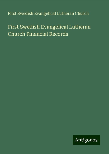 First Swedish Evangelical Lutheran Church Financial Records