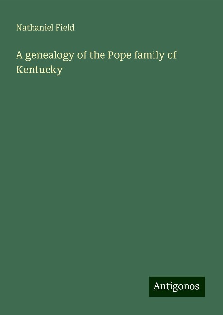 A genealogy of the Pope family of Kentucky