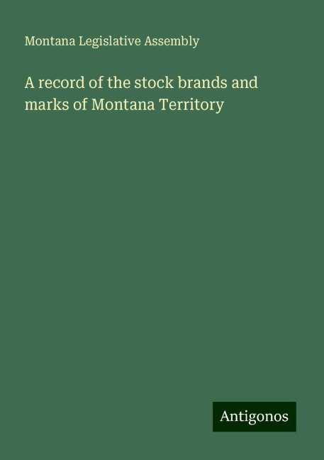 A record of the stock brands and marks of Montana Territory