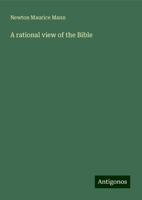 A rational view of the Bible
