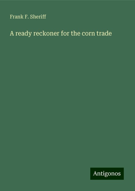 A ready reckoner for the corn trade