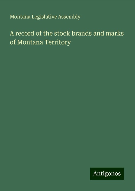 A record of the stock brands and marks of Montana Territory