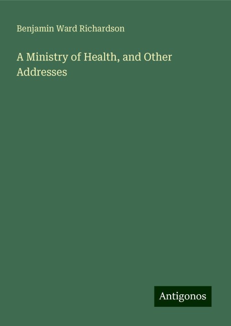 A Ministry of Health, and Other Addresses