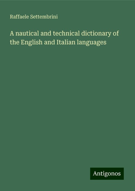 A nautical and technical dictionary of the English and Italian languages