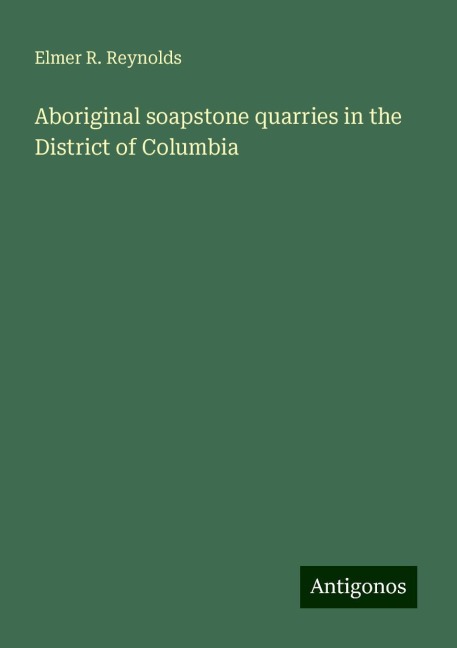 Aboriginal soapstone quarries in the District of Columbia