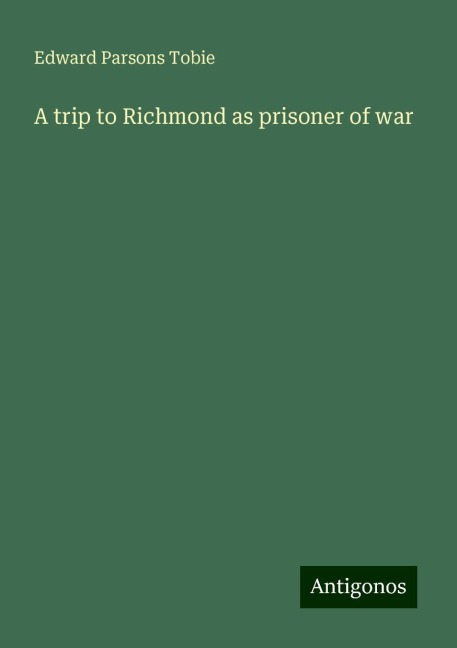A trip to Richmond as prisoner of war