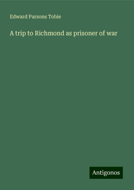 A trip to Richmond as prisoner of war