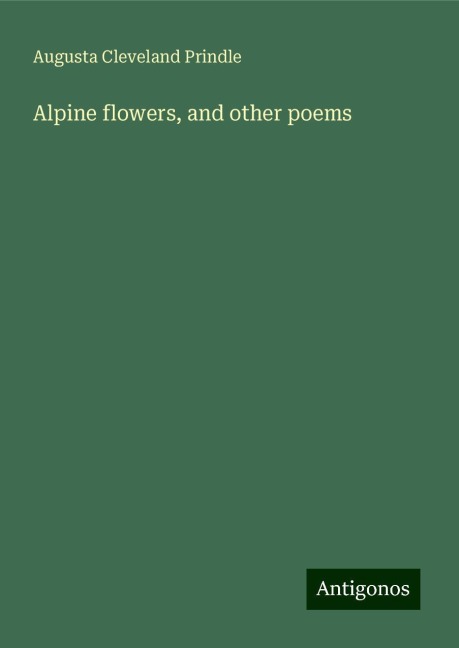 Alpine flowers, and other poems