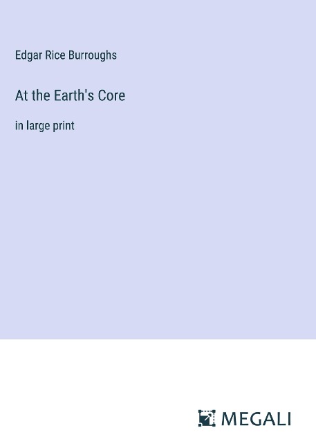 At the Earths Core: in large print