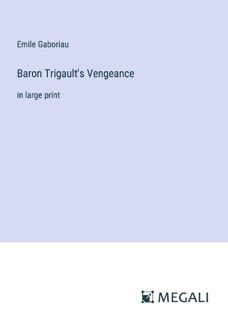 Baron Trigaults Vengeance: in large print