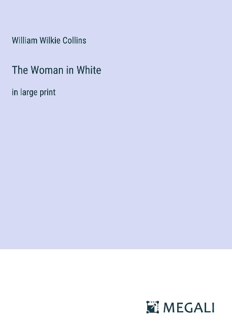 The Woman in White: in large print
