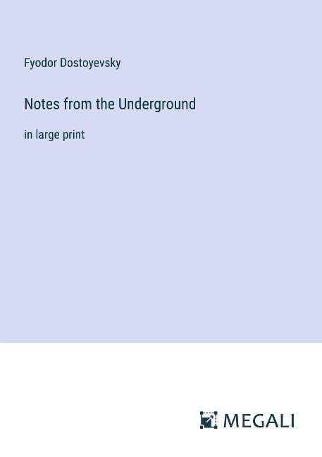 Notes from the Underground: in large print