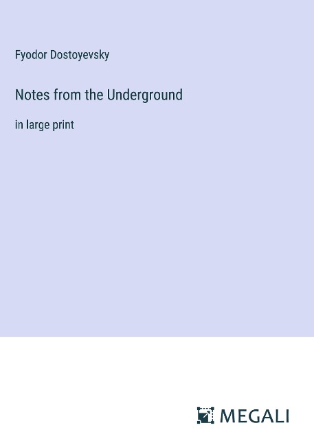 Notes from the Underground: in large print