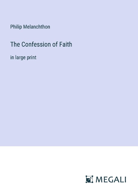 The Confession of Faith: in large print