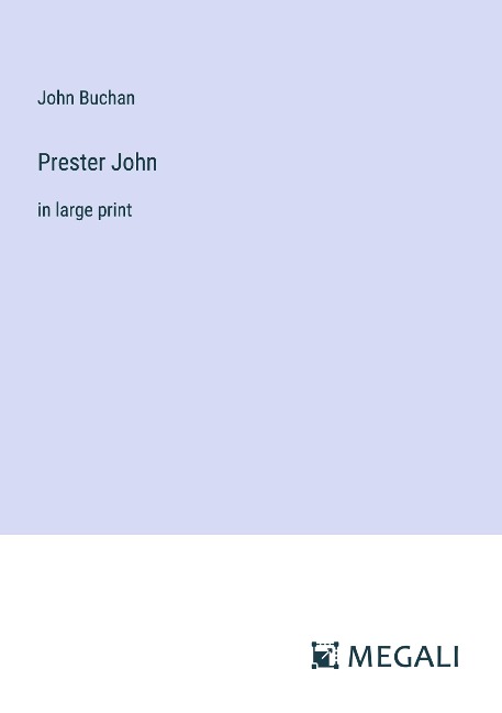 Prester John: in large print