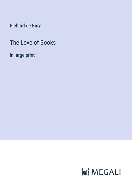 The Love of Books: in large print