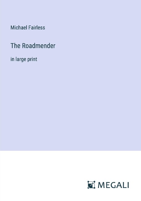 The Roadmender: in large print