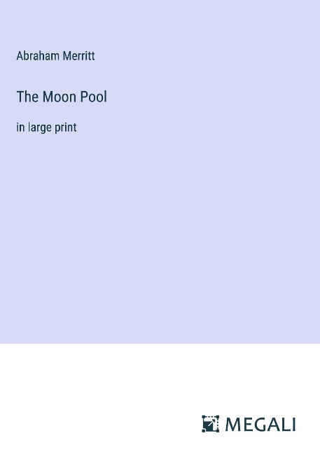 The Moon Pool: in large print
