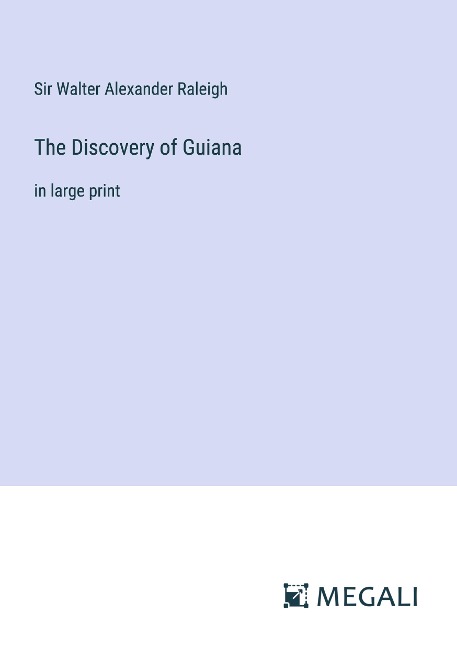 The Discovery of Guiana: in large print