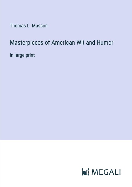 Masterpieces of American Wit and Humor: in large print