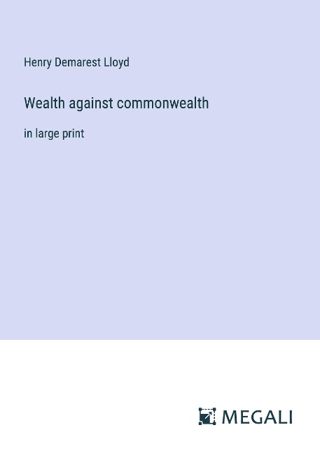 Wealth against commonwealth: in large print
