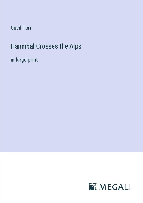 Hannibal Crosses the Alps: in large print