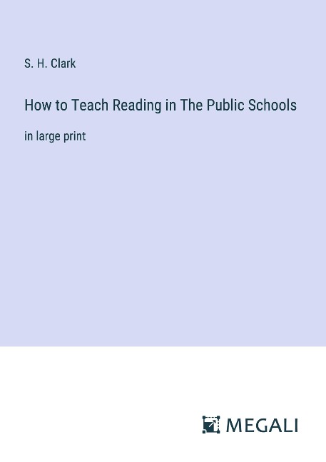 How to Teach Reading in The Public Schools: in large print