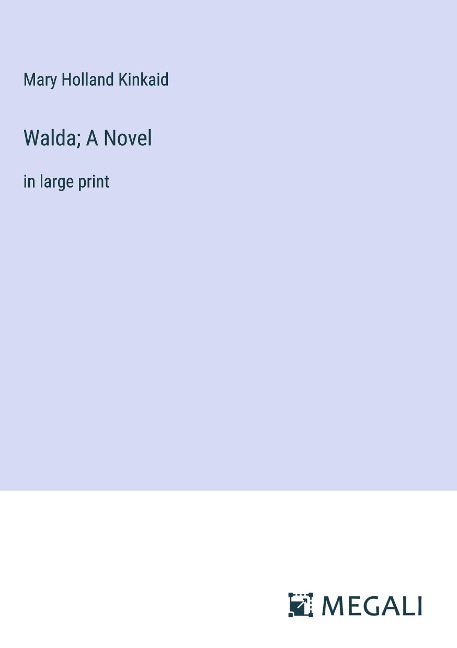 Walda; A Novel: in large print