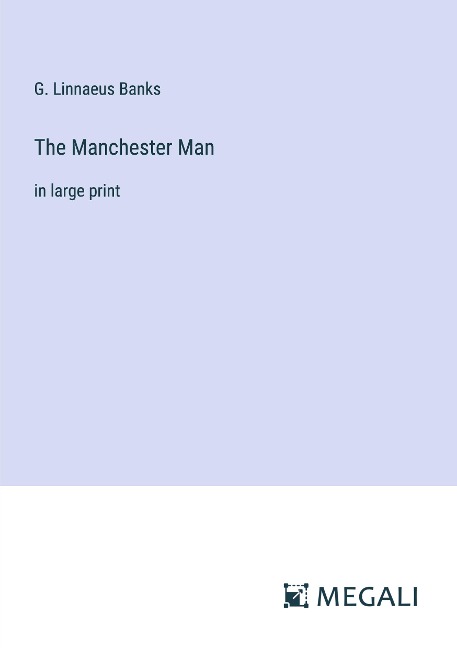 The Manchester Man: in large print