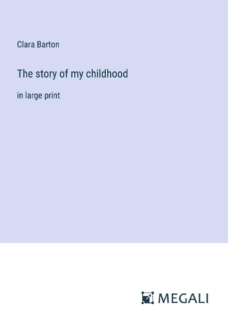 The story of my childhood: in large print