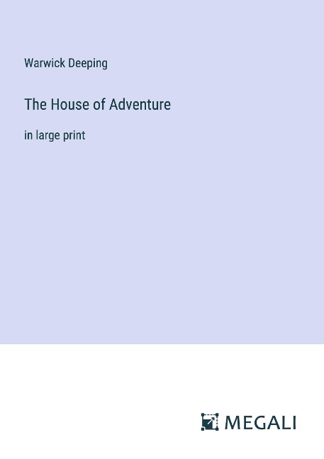 The House of Adventure: in large print