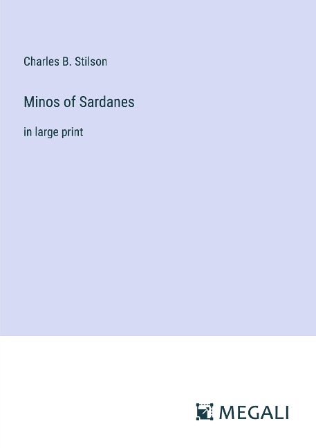 Minos of Sardanes: in large print