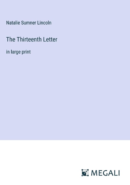 The Thirteenth Letter: in large print