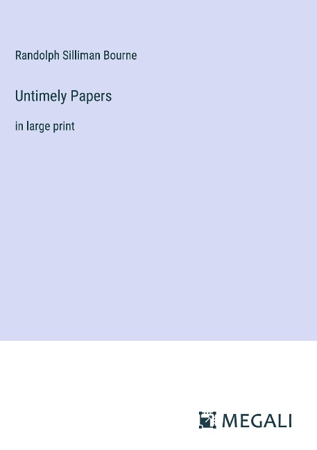 Untimely Papers: in large print
