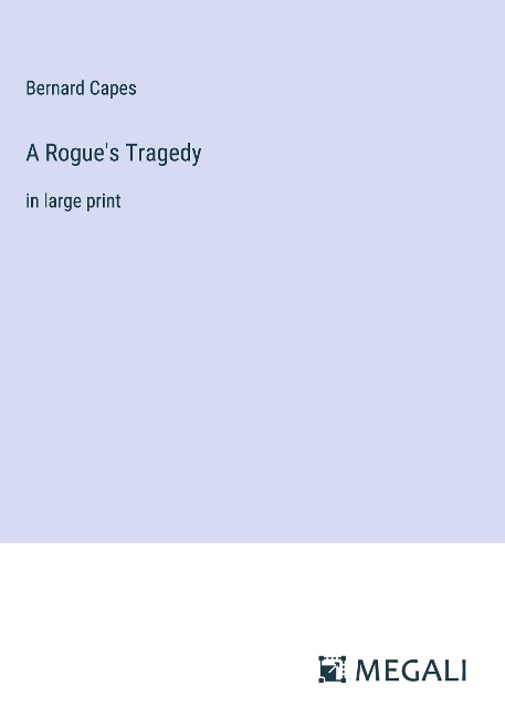 A Rogues Tragedy: in large print