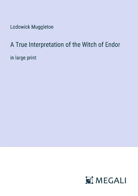 A True Interpretation of the Witch of Endor: in large print
