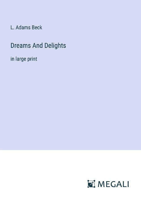 Dreams And Delights: in large print