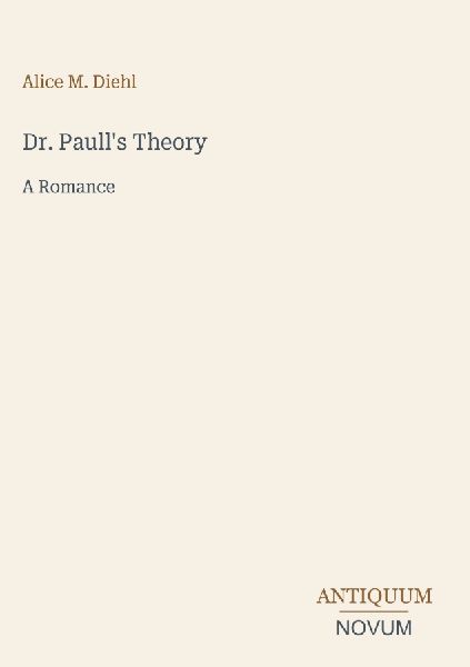 Dr. Paull's Theory: A Romance