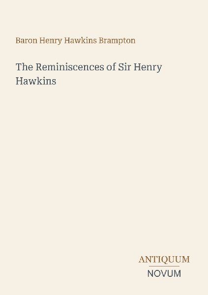 The Reminiscences of Sir Henry Hawkins