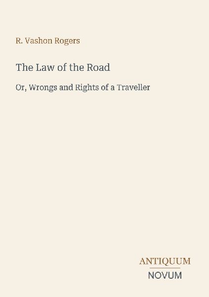 The Law of the Road: Or, Wrongs and Rights of a Traveller
