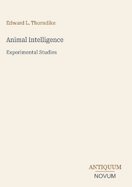 Animal Intelligence: Experimental Studies