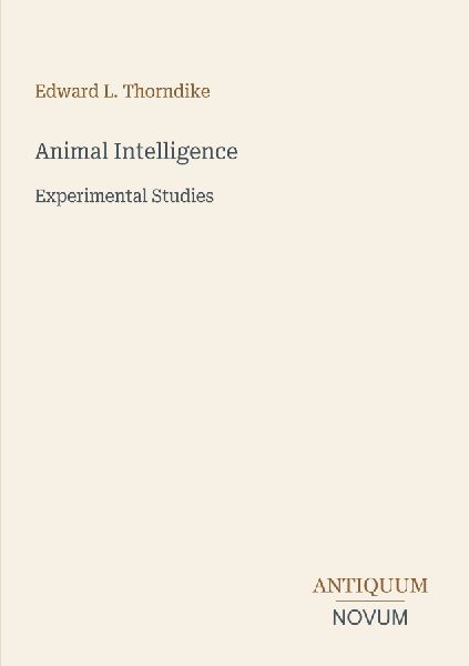 Animal Intelligence: Experimental Studies