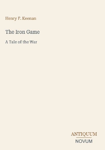 The Iron Game: A Tale of the War